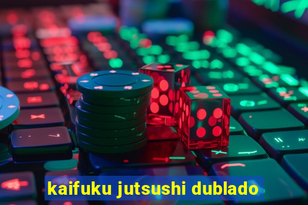 kaifuku jutsushi dublado